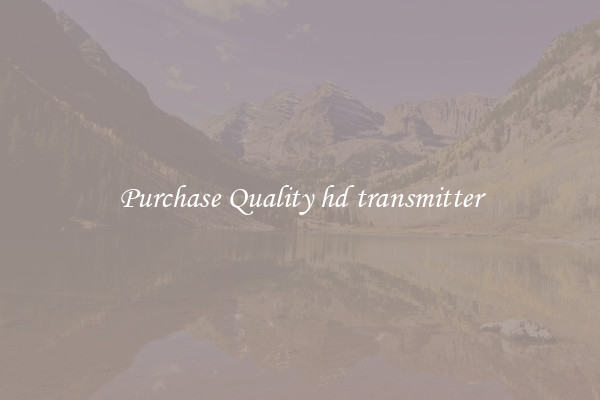 Purchase Quality hd transmitter