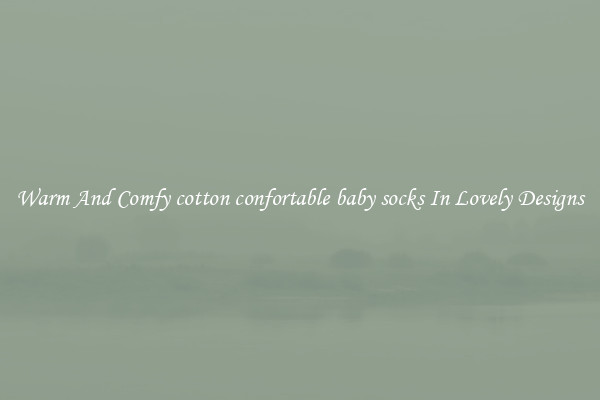 Warm And Comfy cotton confortable baby socks In Lovely Designs