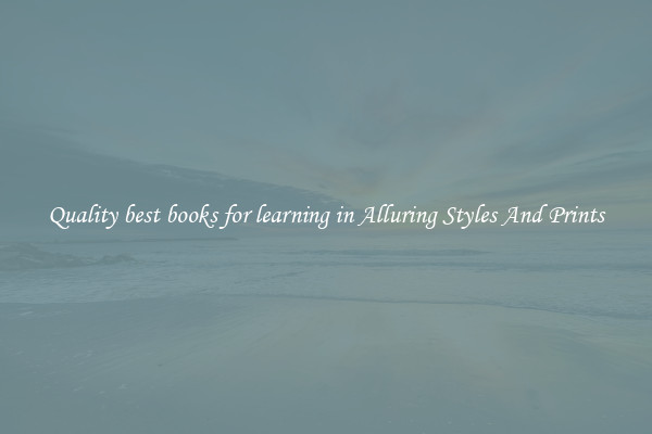 Quality best books for learning in Alluring Styles And Prints