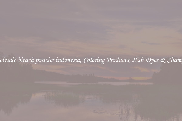 Wholesale bleach powder indonesia, Coloring Products, Hair Dyes & Shampoos