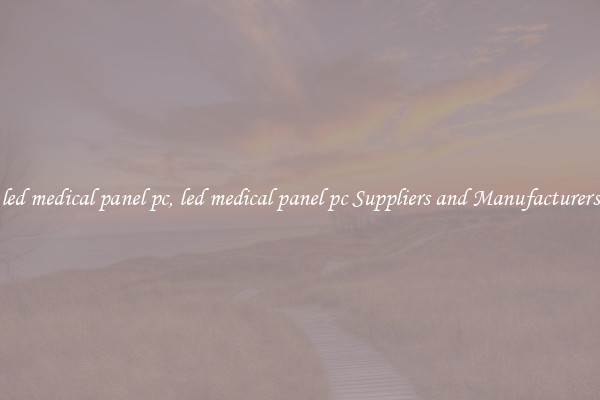 led medical panel pc, led medical panel pc Suppliers and Manufacturers