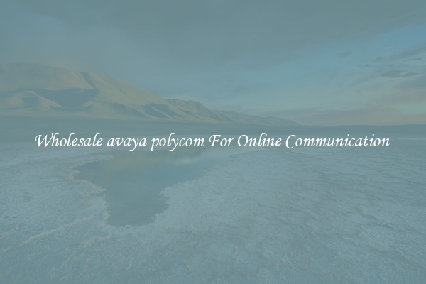 Wholesale avaya polycom For Online Communication 
