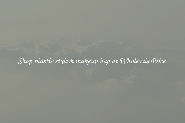 Shop plastic stylish makeup bag at Wholesale Price 