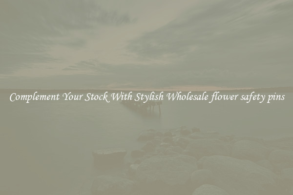 Complement Your Stock With Stylish Wholesale flower safety pins
