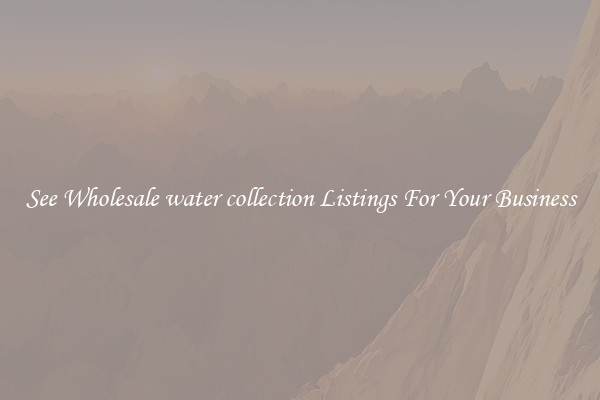 See Wholesale water collection Listings For Your Business