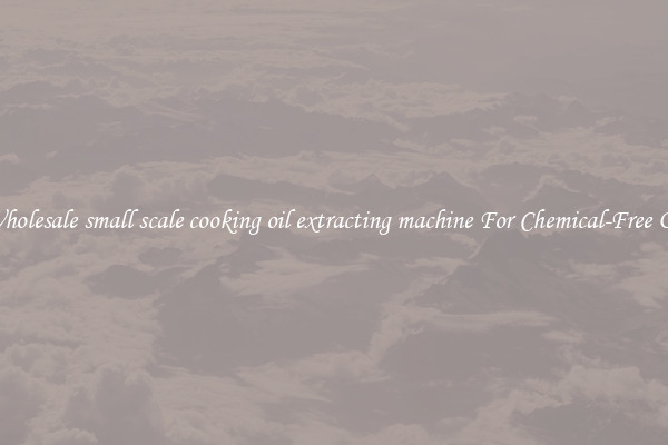 Wholesale small scale cooking oil extracting machine For Chemical-Free Oil