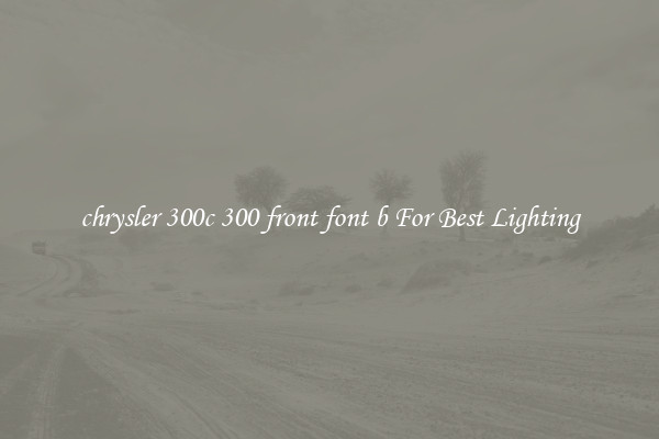 chrysler 300c 300 front font b For Best Lighting
