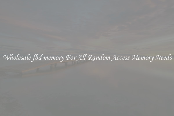 Wholesale fbd memory For All Random Access Memory Needs