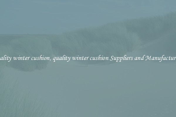 quality winter cushion, quality winter cushion Suppliers and Manufacturers