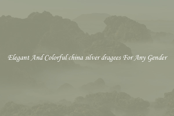 Elegant And Colorful china silver dragees For Any Gender