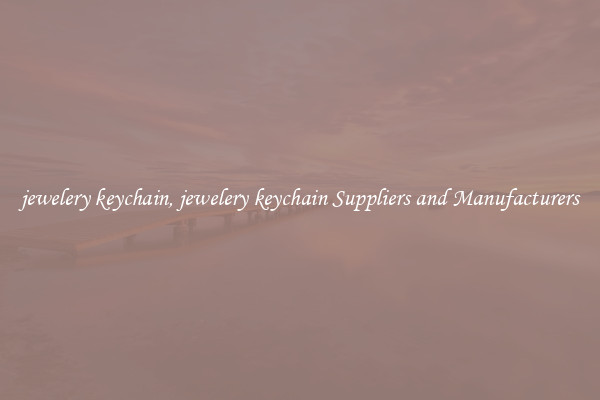 jewelery keychain, jewelery keychain Suppliers and Manufacturers