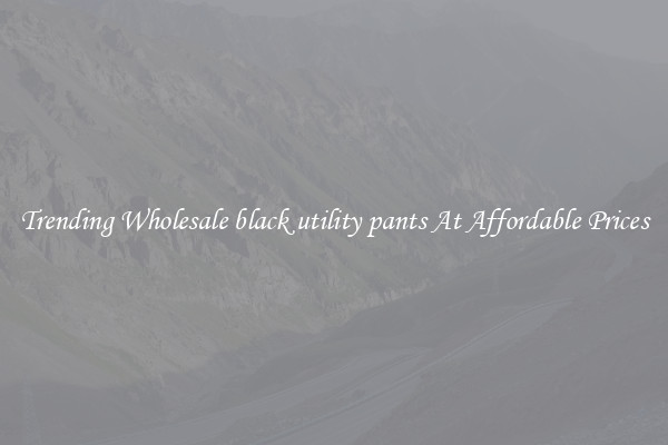 Trending Wholesale black utility pants At Affordable Prices