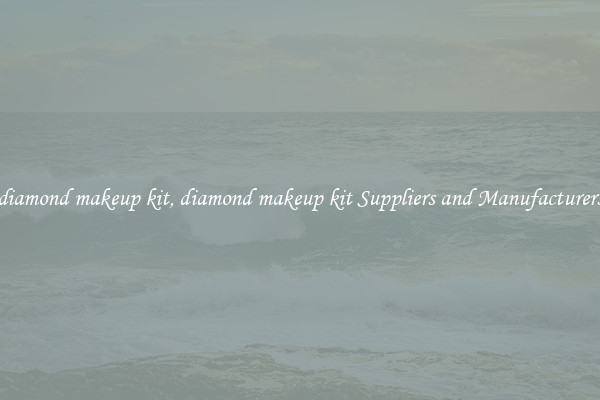 diamond makeup kit, diamond makeup kit Suppliers and Manufacturers