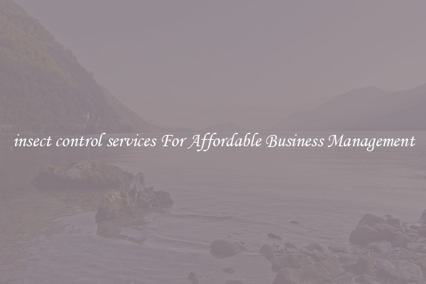 insect control services For Affordable Business Management