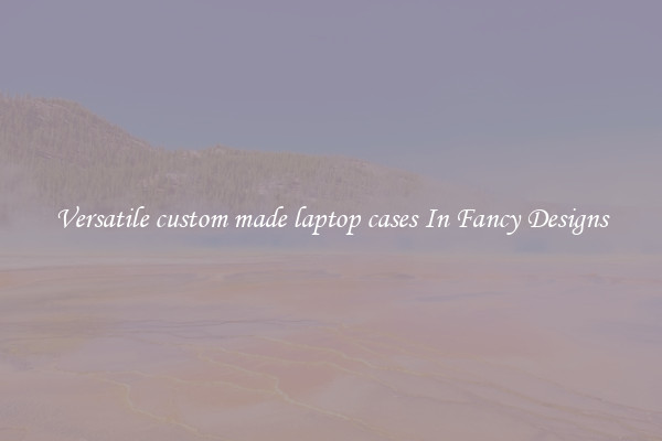 Versatile custom made laptop cases In Fancy Designs