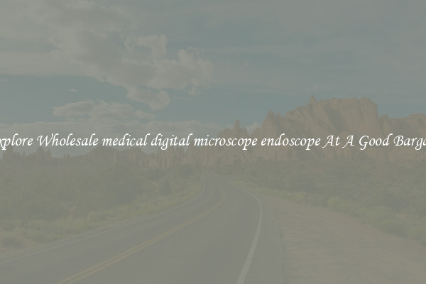 Explore Wholesale medical digital microscope endoscope At A Good Bargain