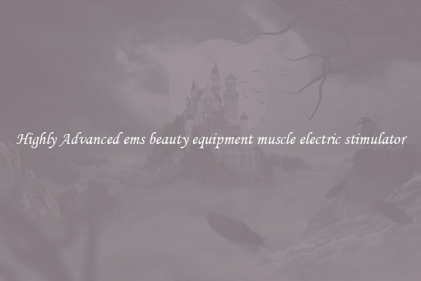 Highly Advanced ems beauty equipment muscle electric stimulator