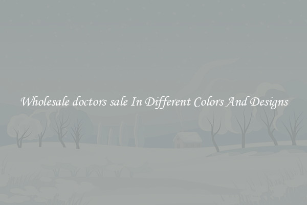 Wholesale doctors sale In Different Colors And Designs