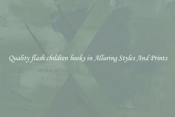 Quality flash children books in Alluring Styles And Prints