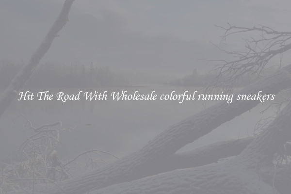 Hit The Road With Wholesale colorful running sneakers