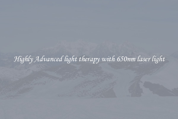 Highly Advanced light therapy with 650nm laser light