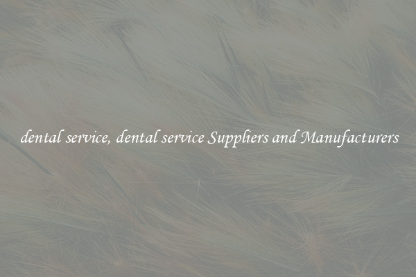 dental service, dental service Suppliers and Manufacturers