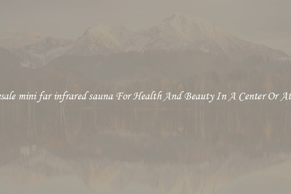 Wholesale mini far infrared sauna For Health And Beauty In A Center Or At Home