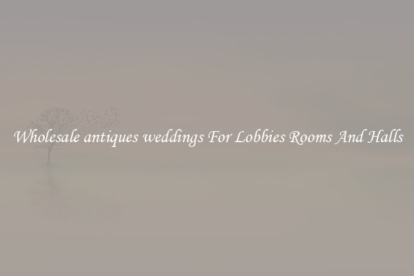 Wholesale antiques weddings For Lobbies Rooms And Halls