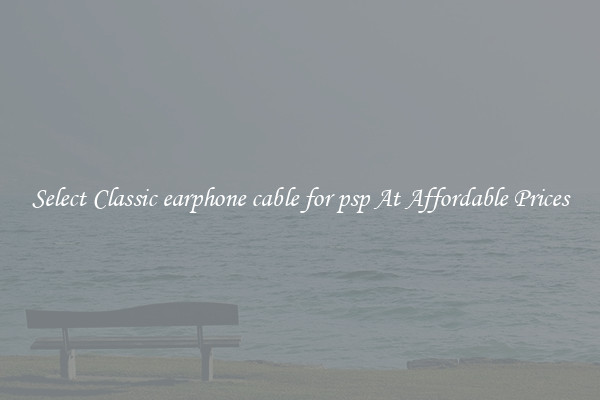 Select Classic earphone cable for psp At Affordable Prices